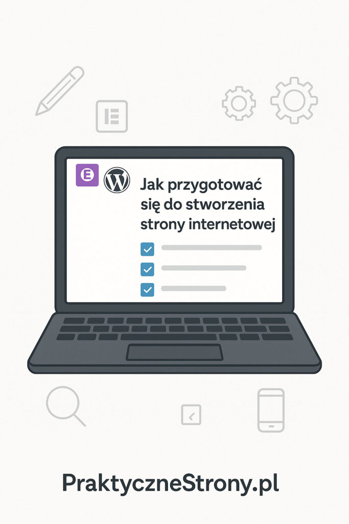 Jak przygotować się do stworzenia strony internetowej