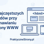 5 najczęstszych błędów przy zamawianiu strony WWW